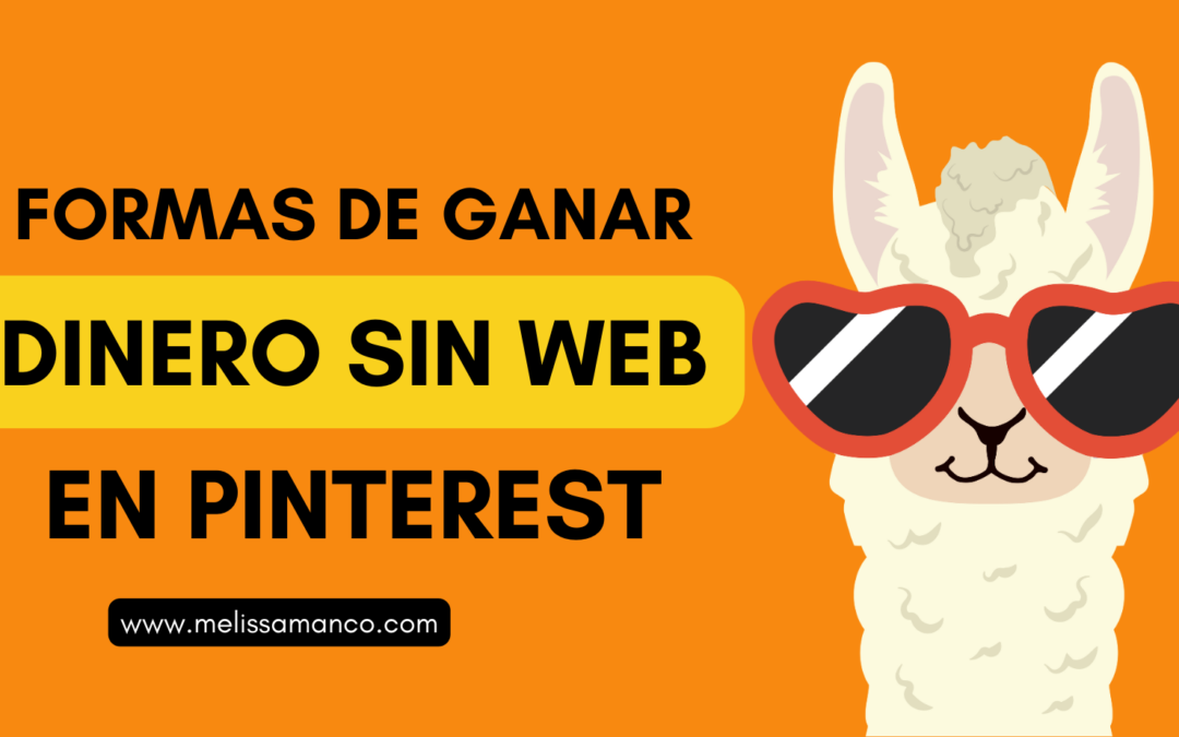 Formas de Ganar Dinero Sin Web en Pinterest
