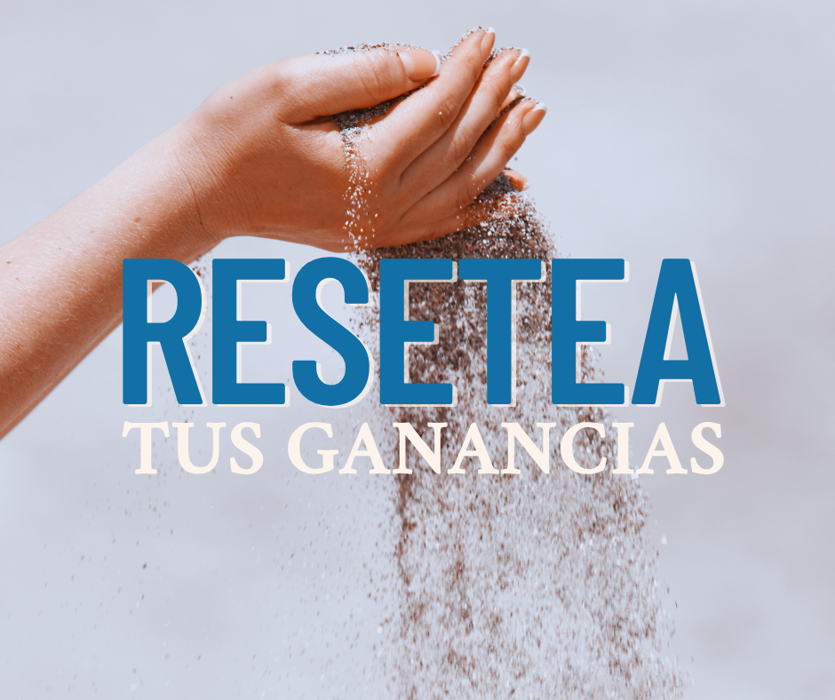 Resetea tus ganancias